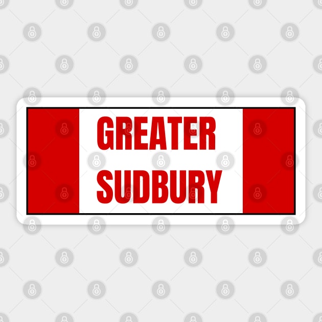 Greater Sudbury City in Canadian Flag Colors Sticker by aybe7elf